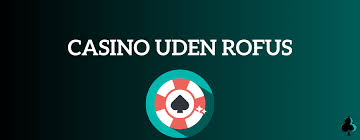 Nye Casino Uden ROFUS Free - Oplev Fremskridt i Online Spil