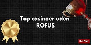 Nye Casino Uden ROFUS Free - Oplev Fremskridt i Online Spil